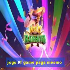 jogo 9f game paga mesmo